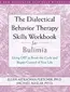 The Dialectical Behavior Therapy Workbook for Bulimia